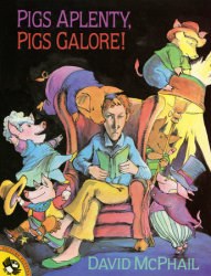 Cover of Pigs Aplenty, Pigs Galore! by David McPhail.